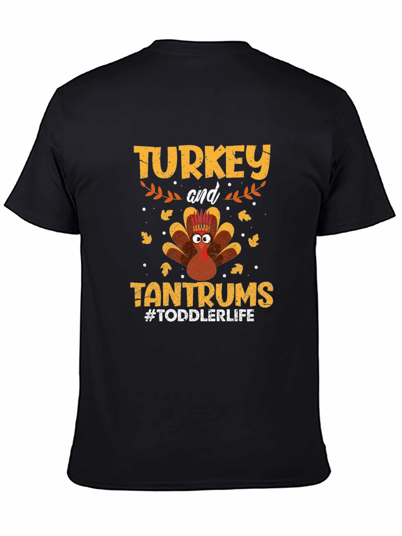 Turkey and Tantrums Toddler Life T-Shirt