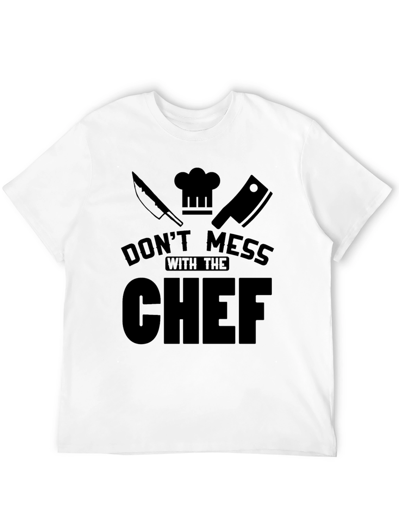 Dont Mess With The Chef Black T-Shirt
