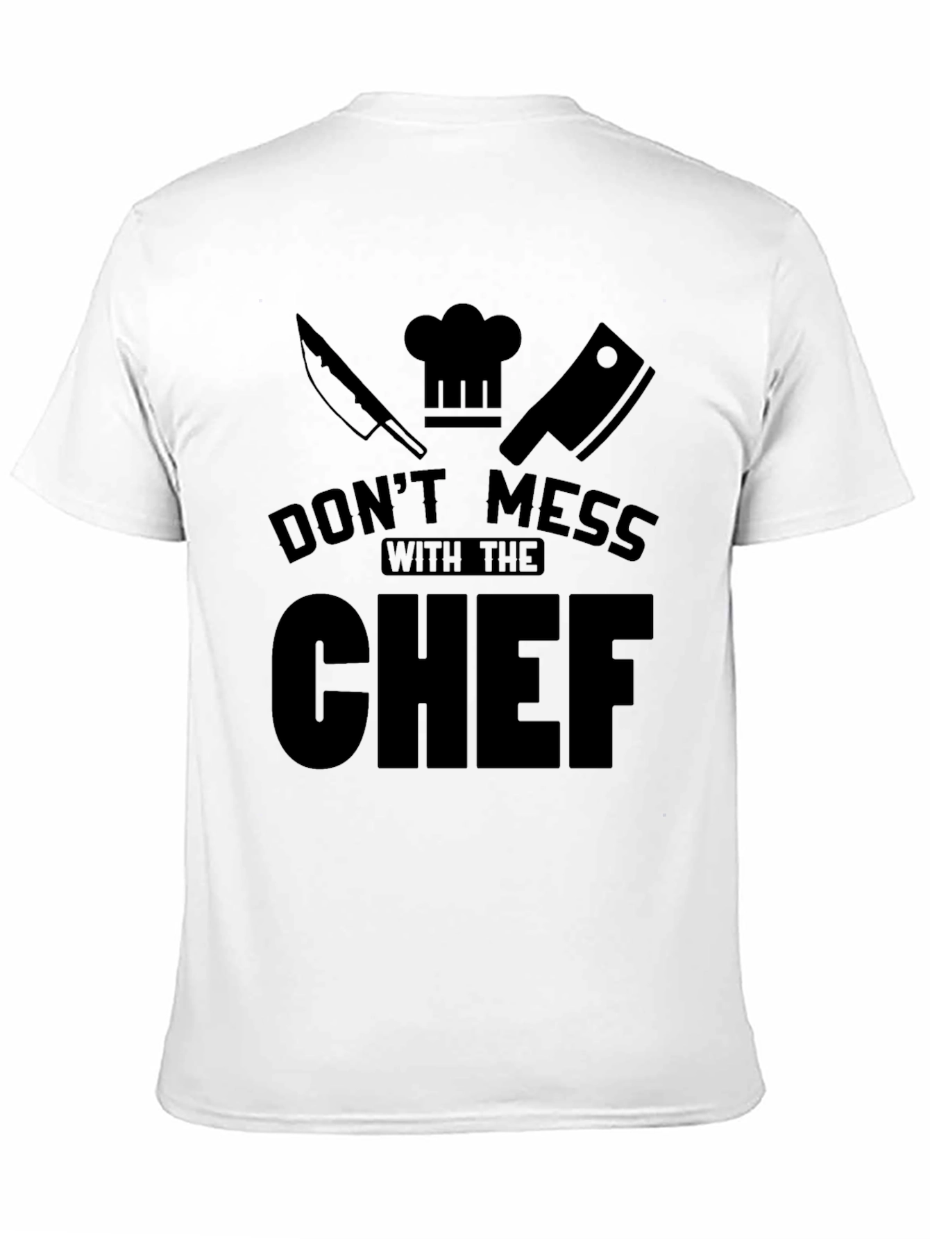 Dont Mess With The Chef Black T-Shirt