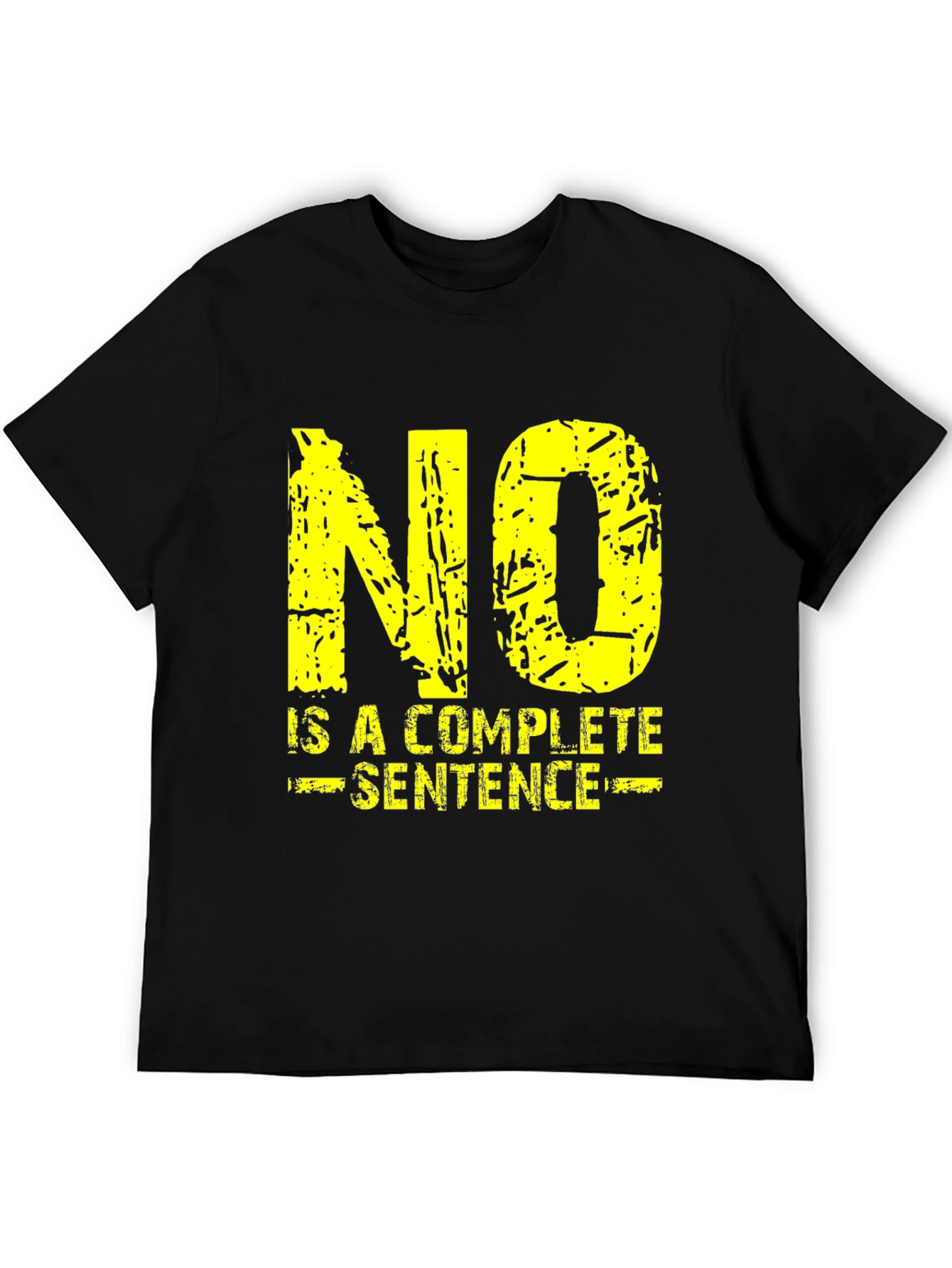 No Is A Complete Sentence Graphic Tee