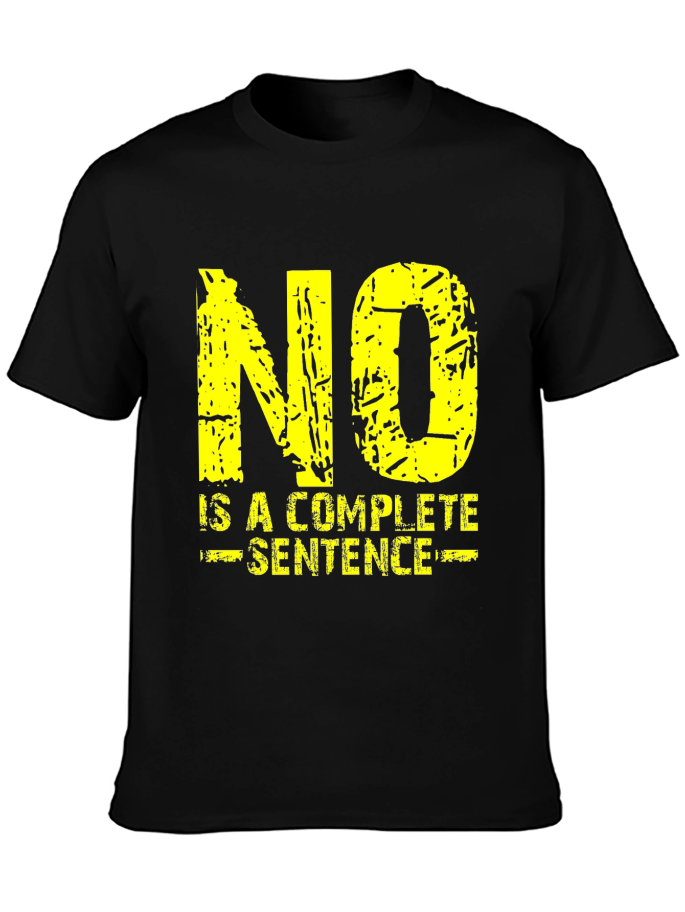 No Is A Complete Sentence Graphic Tee