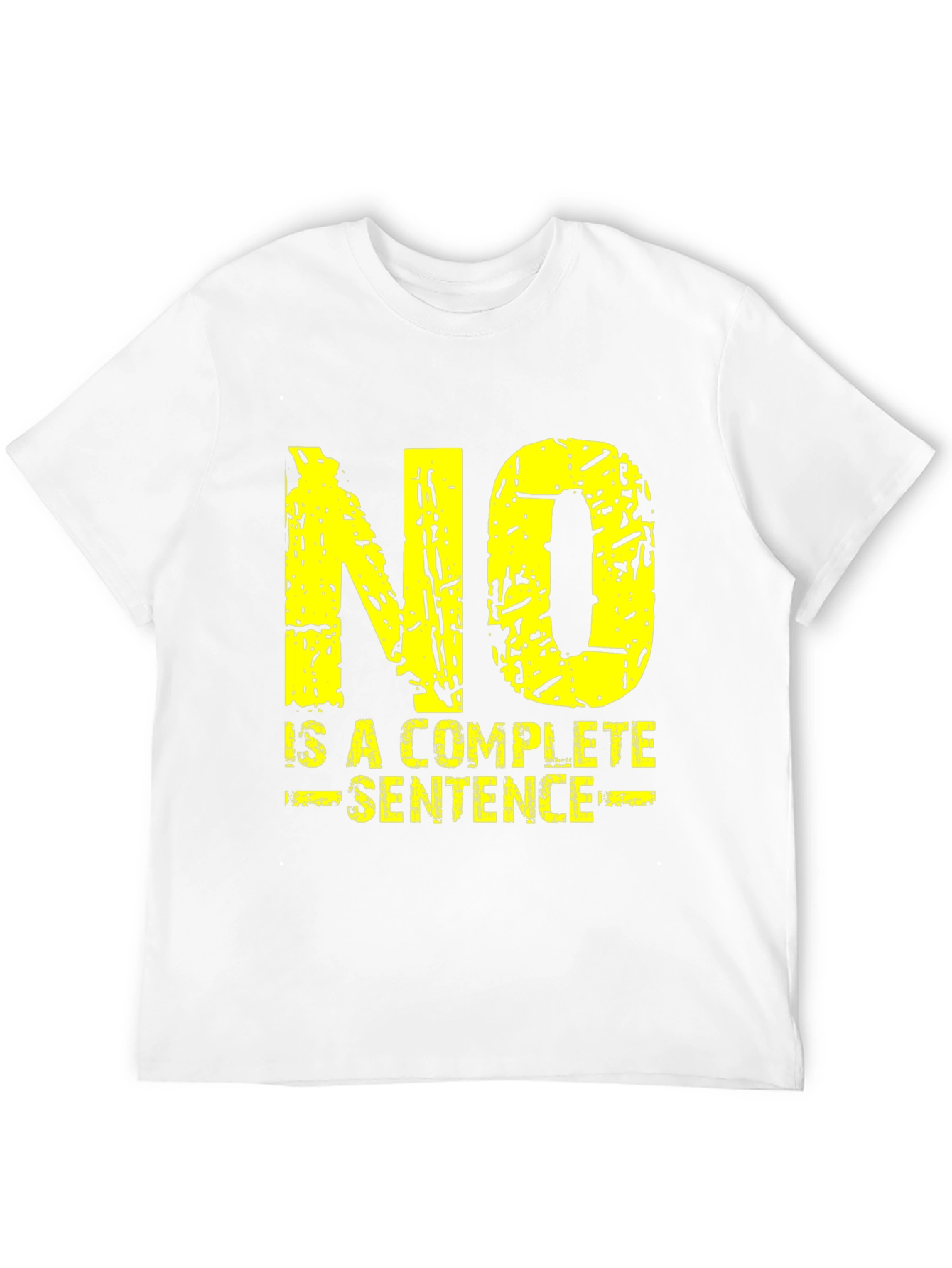 No Is A Complete Sentence Graphic Tee