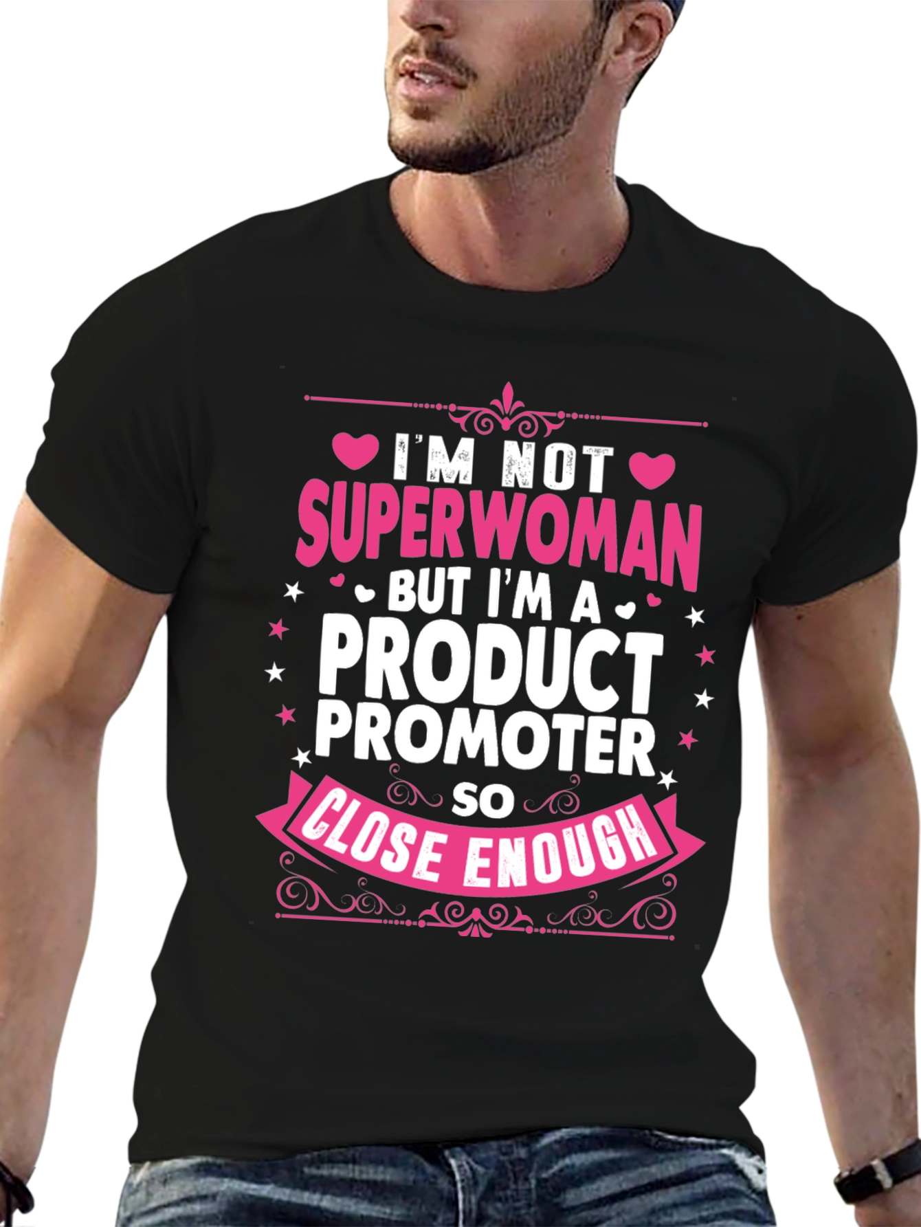 Product Promoter T-Shirt: Superwoman Close Enough!