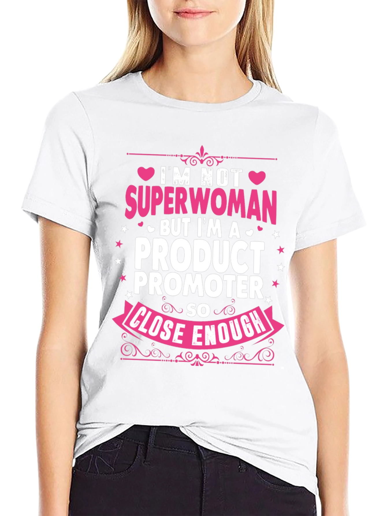 Product Promoter T-Shirt: Superwoman Close Enough!