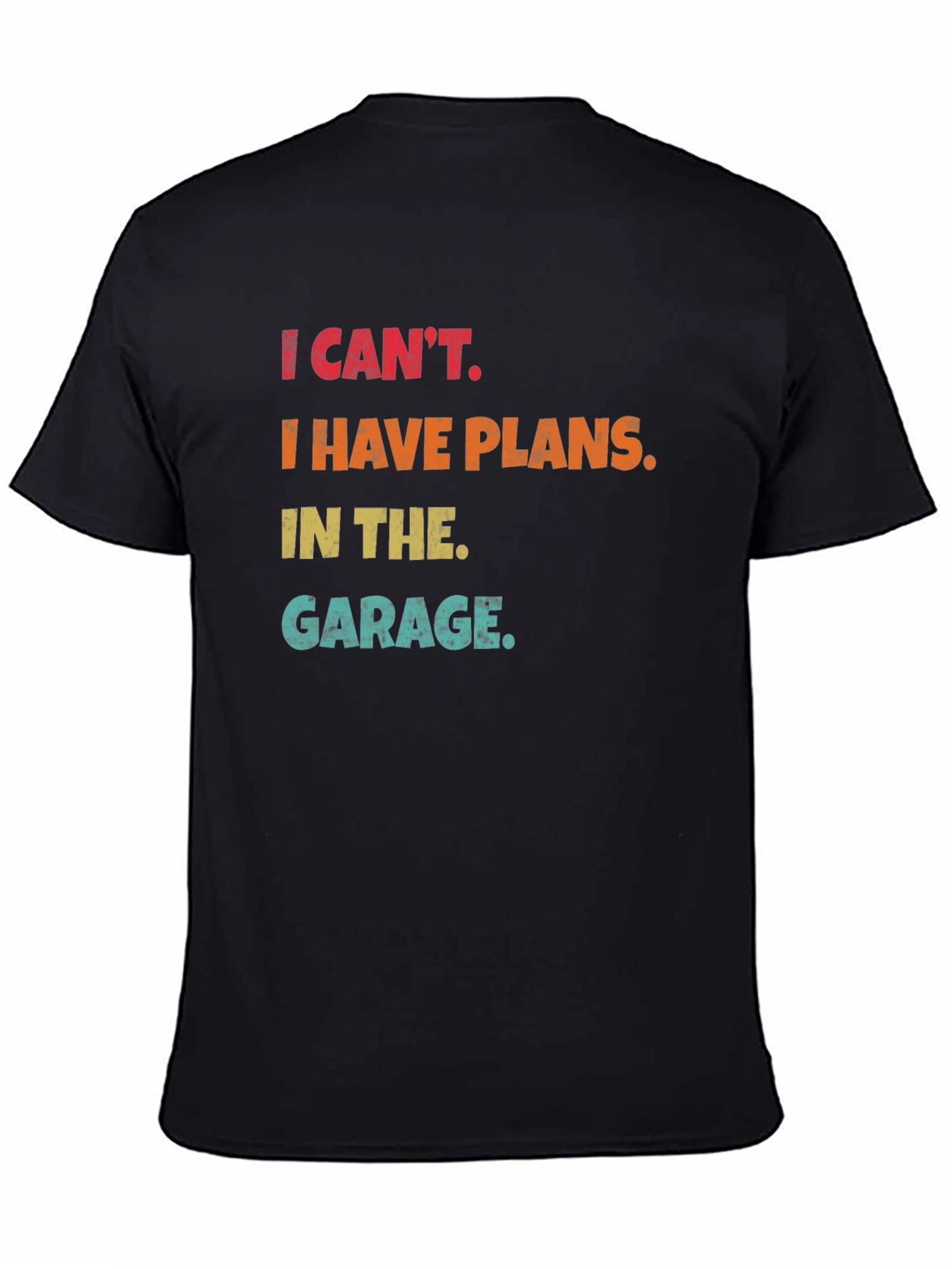I Cant Garage Plans Funny T-Shirt