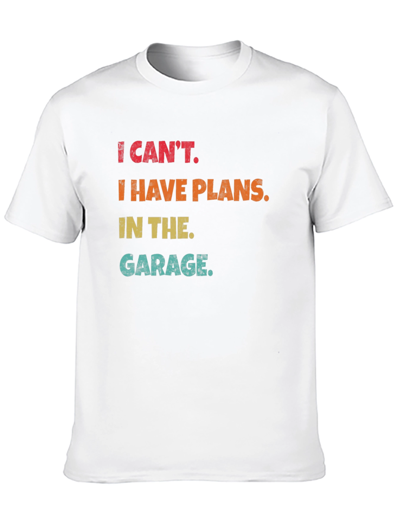 I Cant Garage Plans Funny T-Shirt
