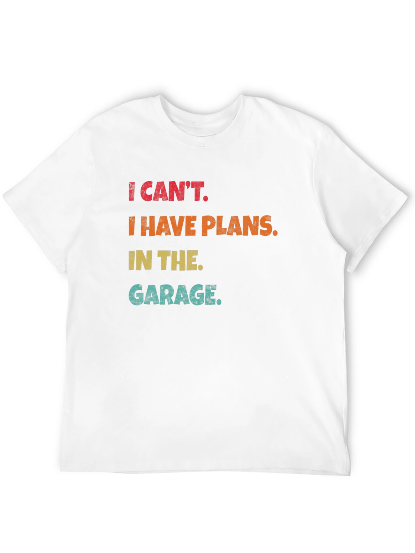 I Cant Garage Plans Funny T-Shirt