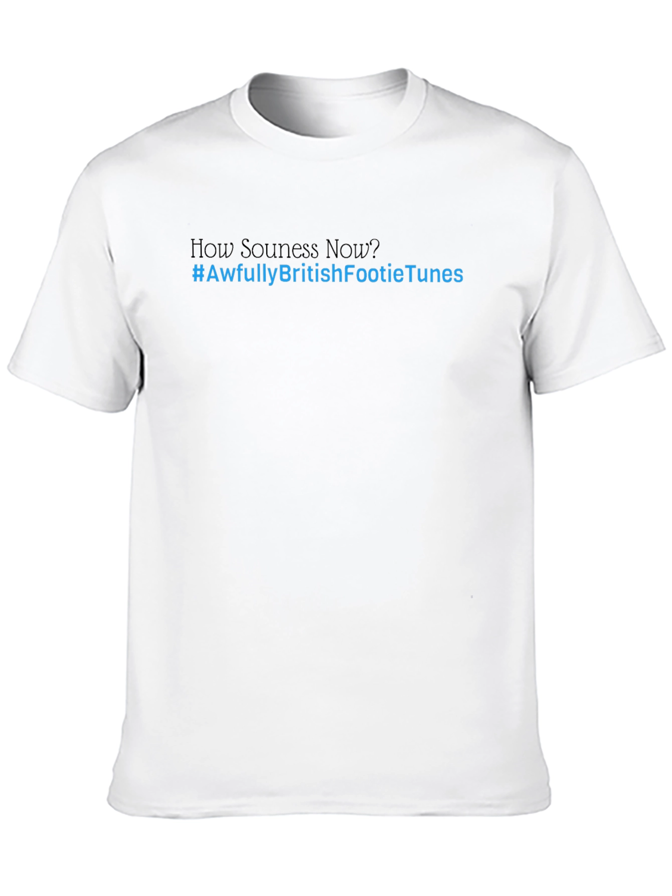 How Souness Now T-Shirt - #AwfullyBritishFootieTunes
