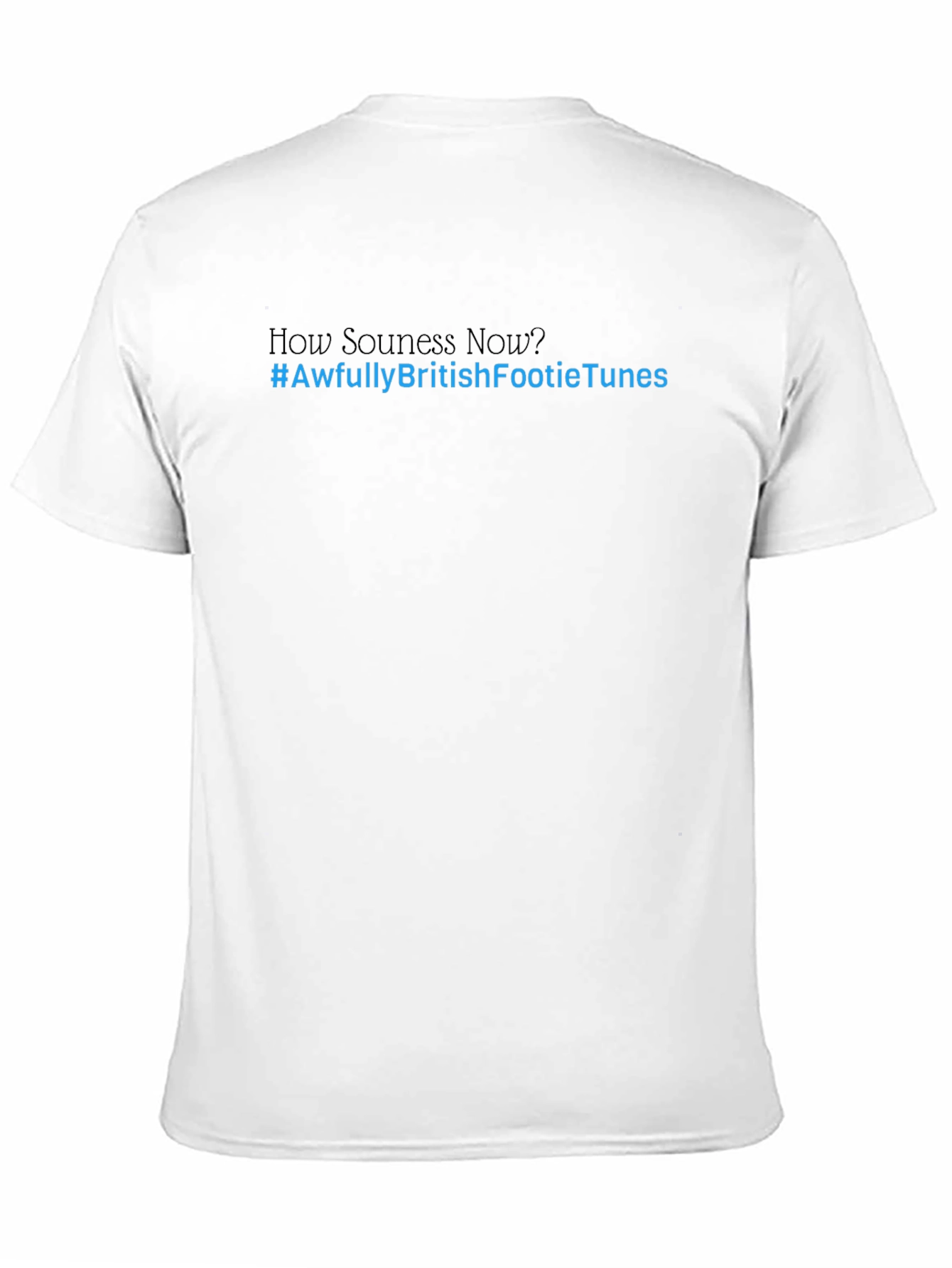 How Souness Now T-Shirt - #AwfullyBritishFootieTunes