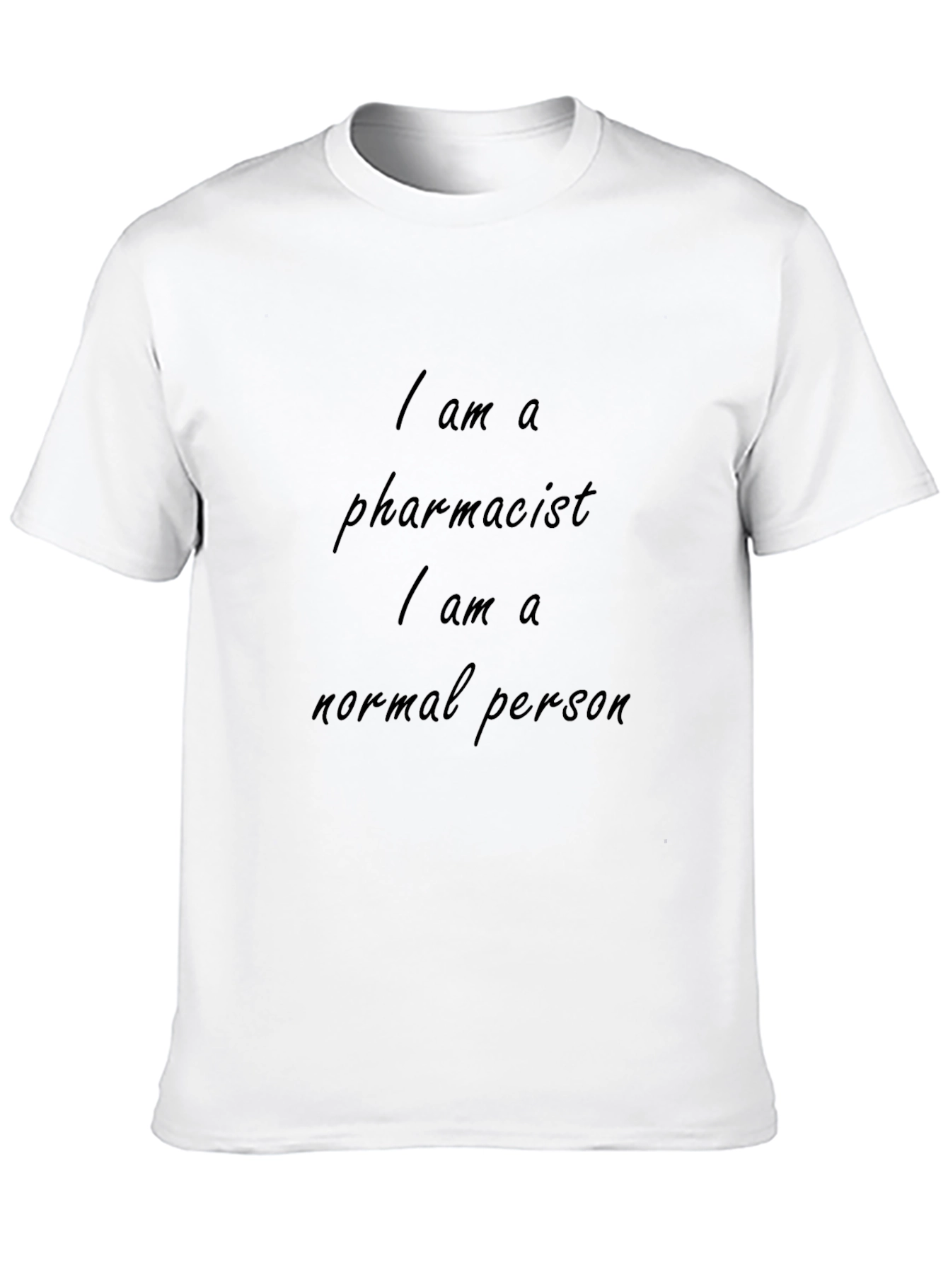 Pharmacist Funny T-Shirt - Normal Person Tee