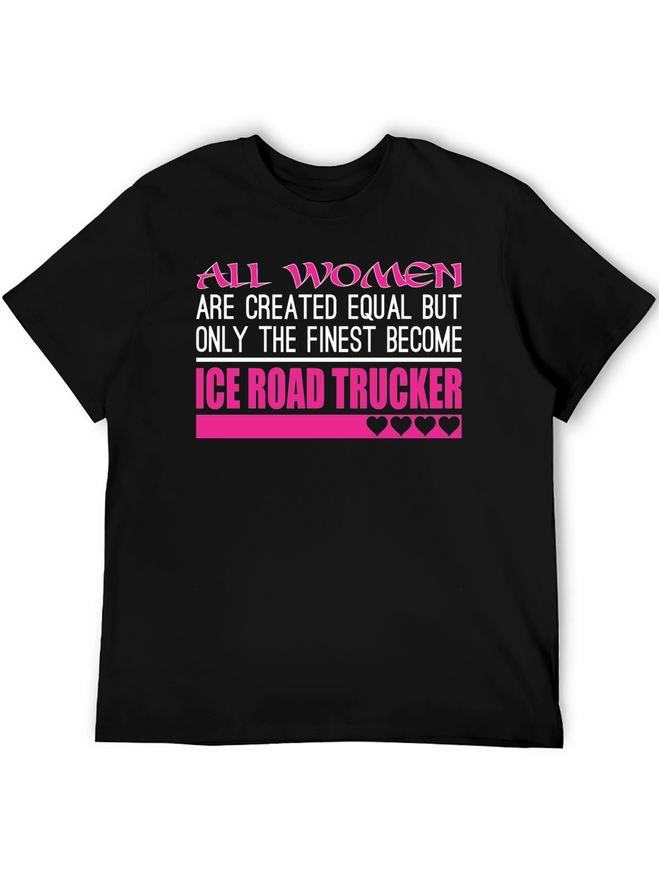 Ice Road Trucker Womens T-Shirt