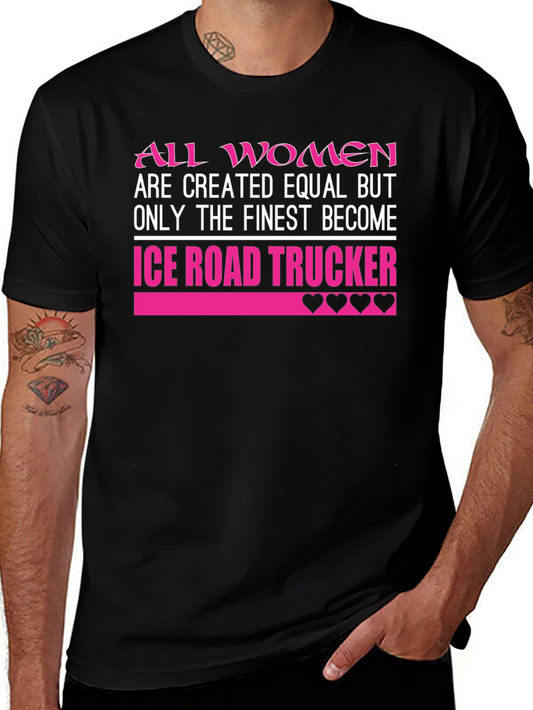 Ice Road Trucker Womens T-Shirt