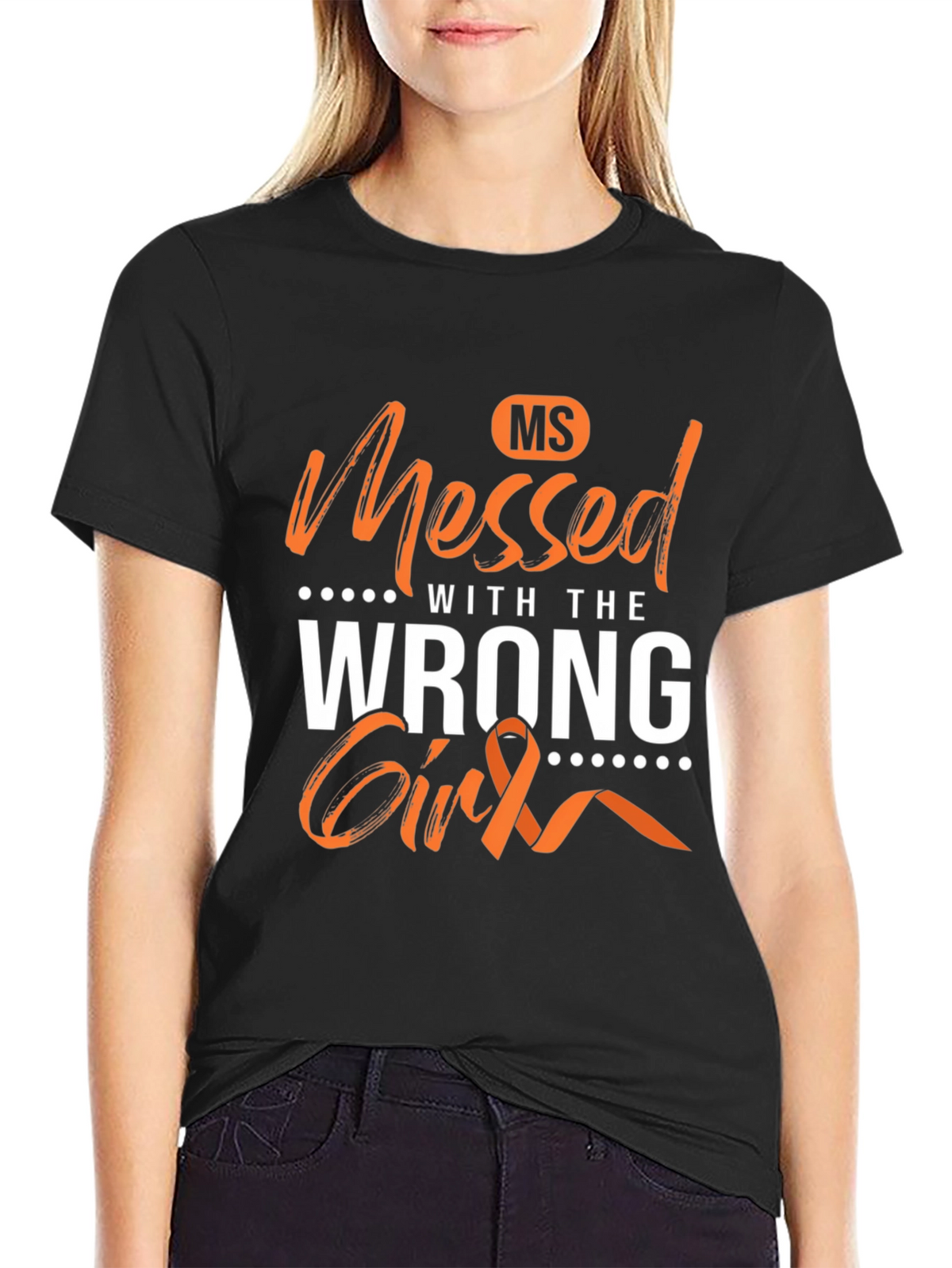 MS Awareness T-Shirt - Messed With The Wrong Girl