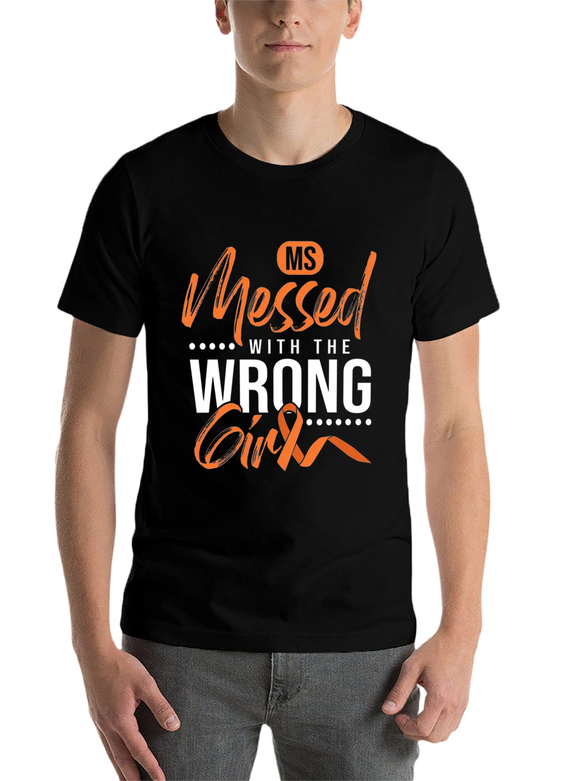 MS Awareness T-Shirt - Messed With The Wrong Girl