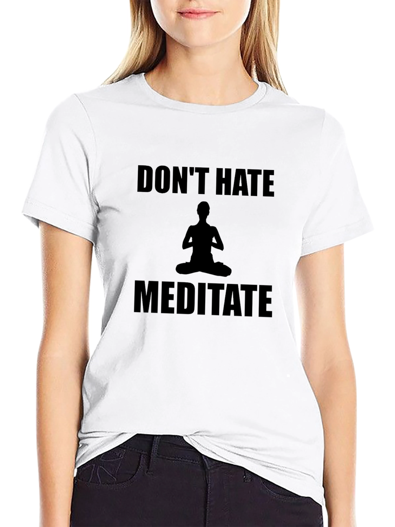 Dont Hate Meditate T-Shirt