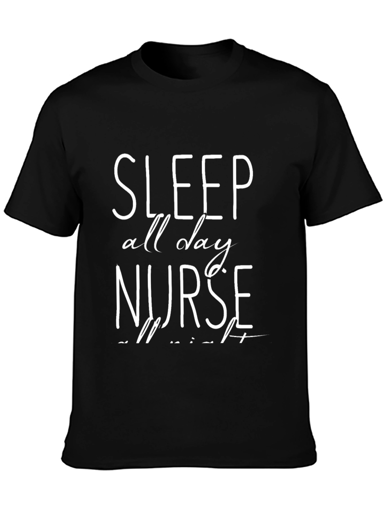 Sleep All Day Nurse All Night Graphic Tee