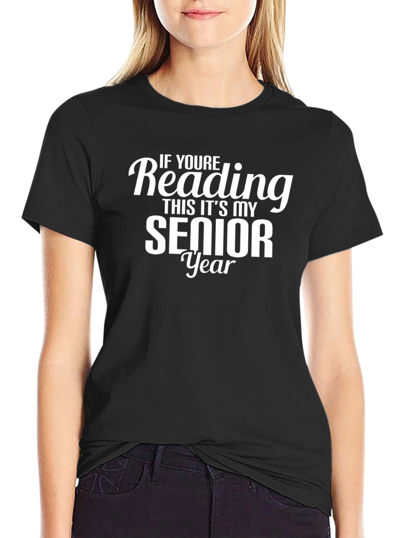 Senior Year T-Shirt - If Youre Reading This