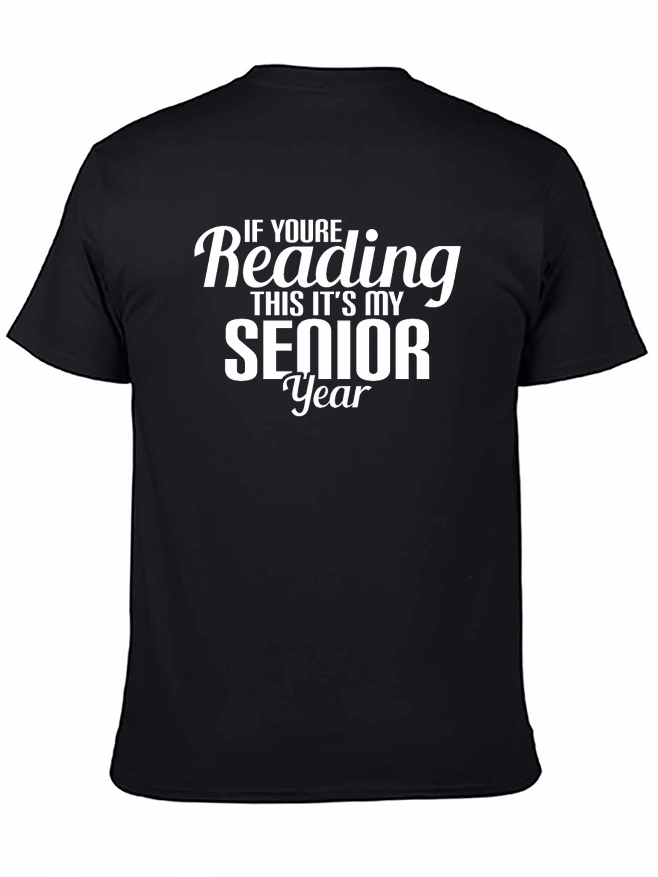 Senior Year T-Shirt - If Youre Reading This