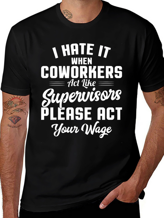 Funny Act Your Wage Graphic T-Shirt