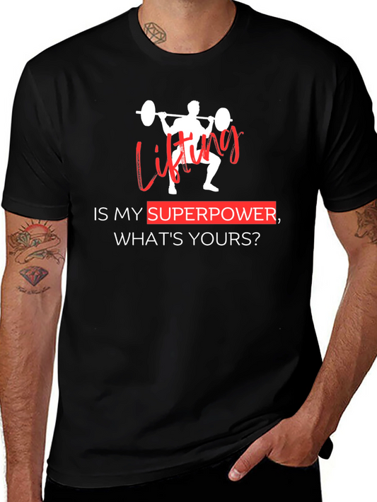 Lifting Is My Superpower T-Shirt - Gym Workout Tee