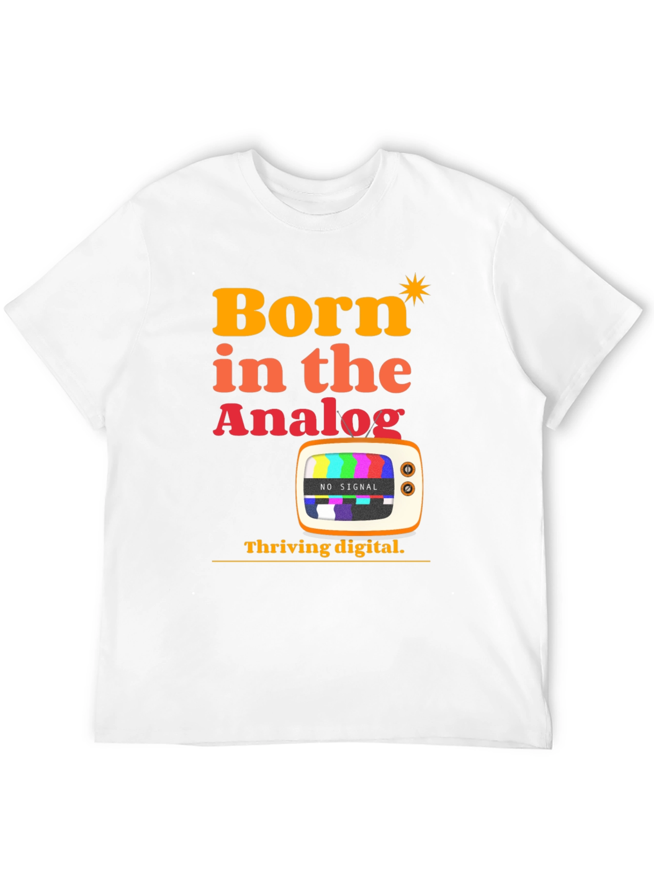 Born in the Analog T-Shirt