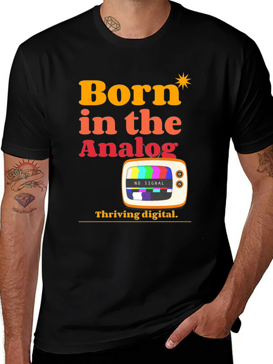 Born in the Analog T-Shirt