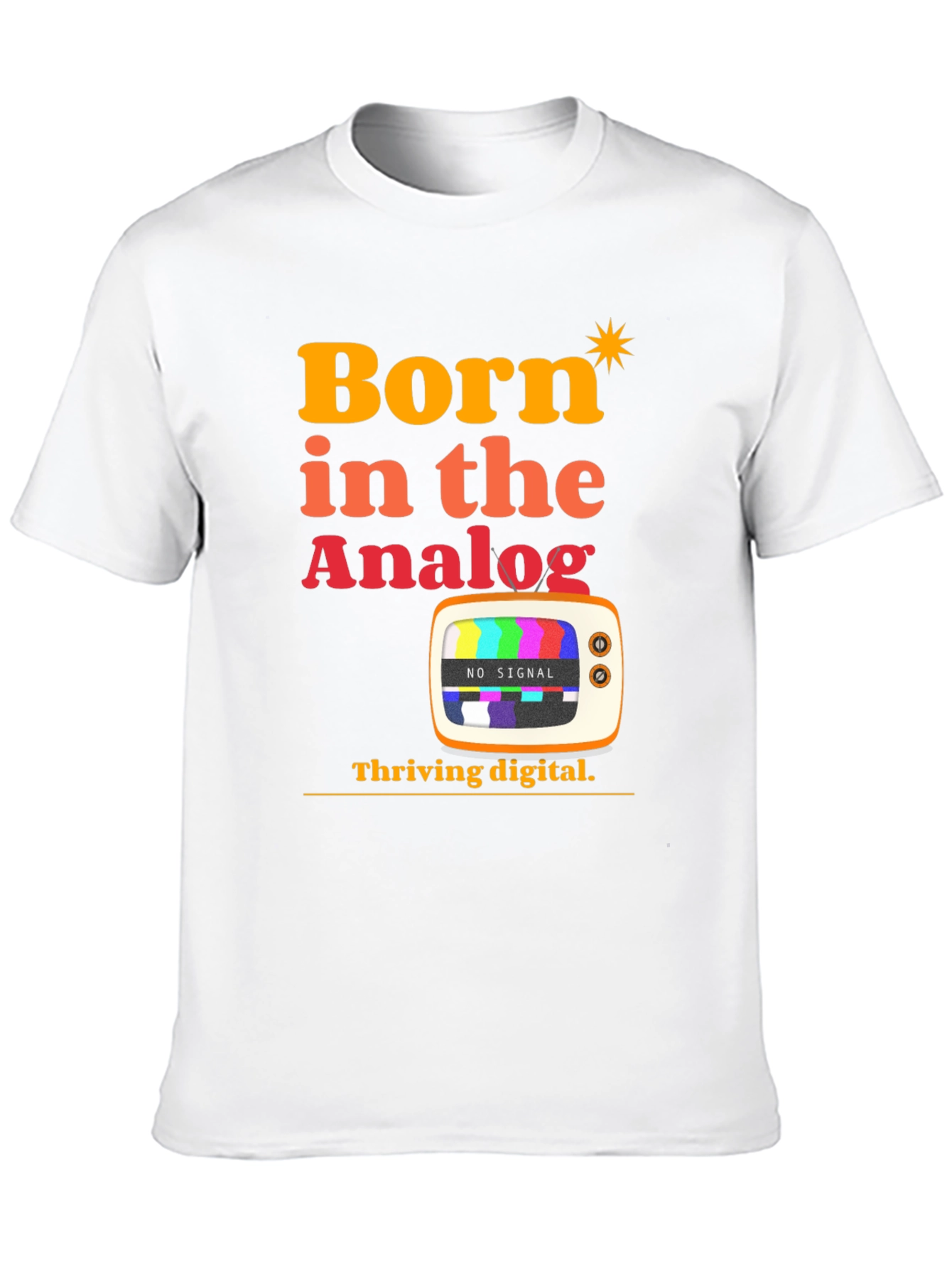 Born in the Analog T-Shirt
