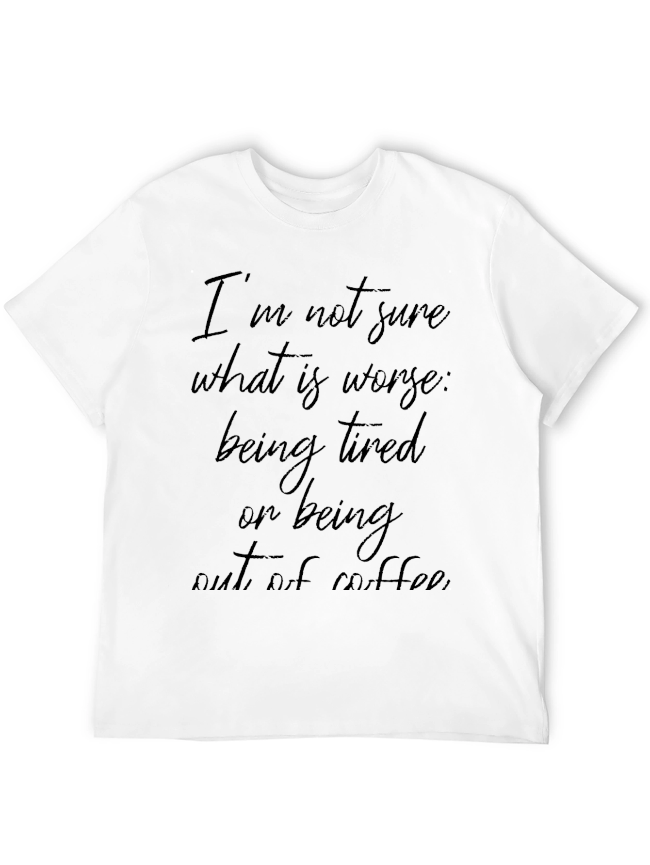 Tired or Coffee T-Shirt