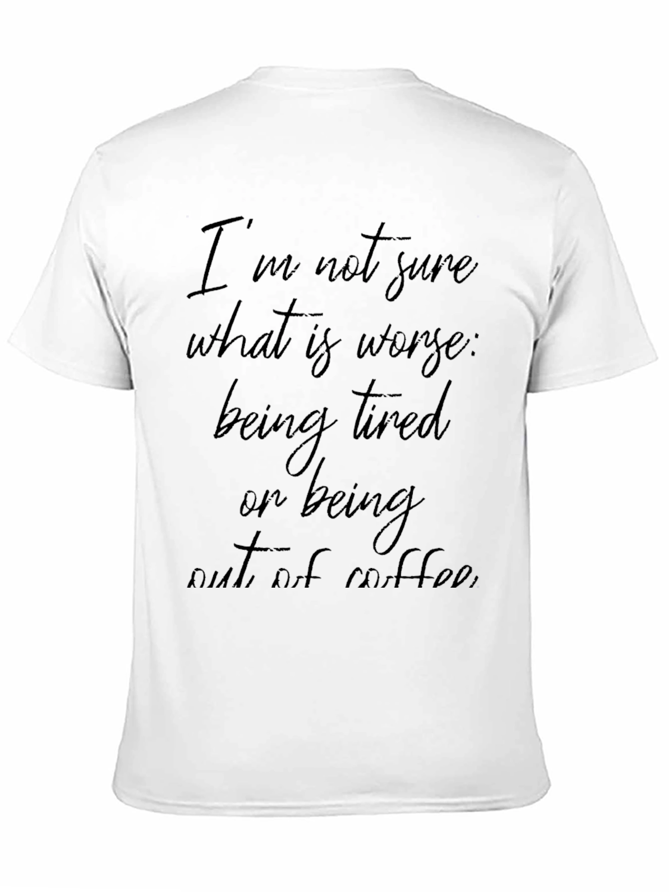 Tired or Coffee T-Shirt