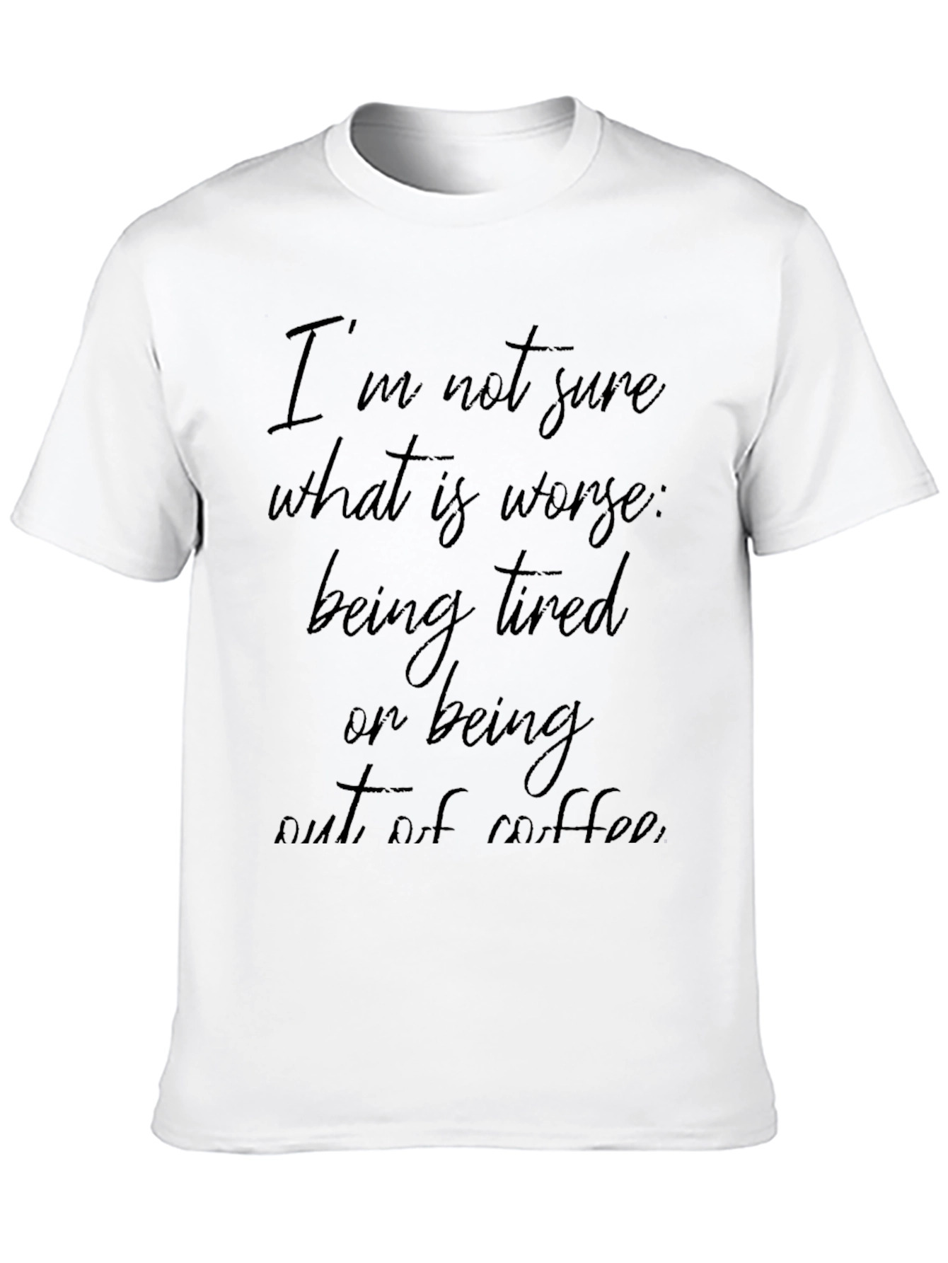 Tired or Coffee T-Shirt