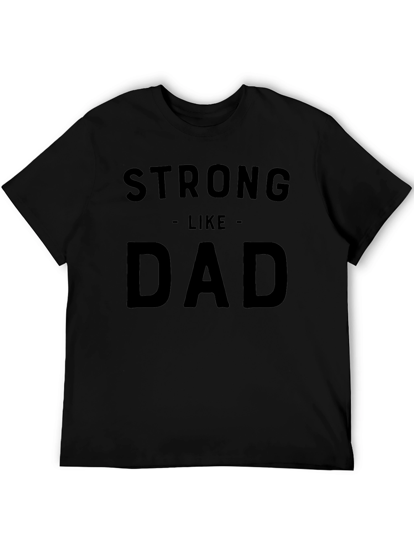 Strong Like Dad Graphic Tee - Mens Black T-Shirt