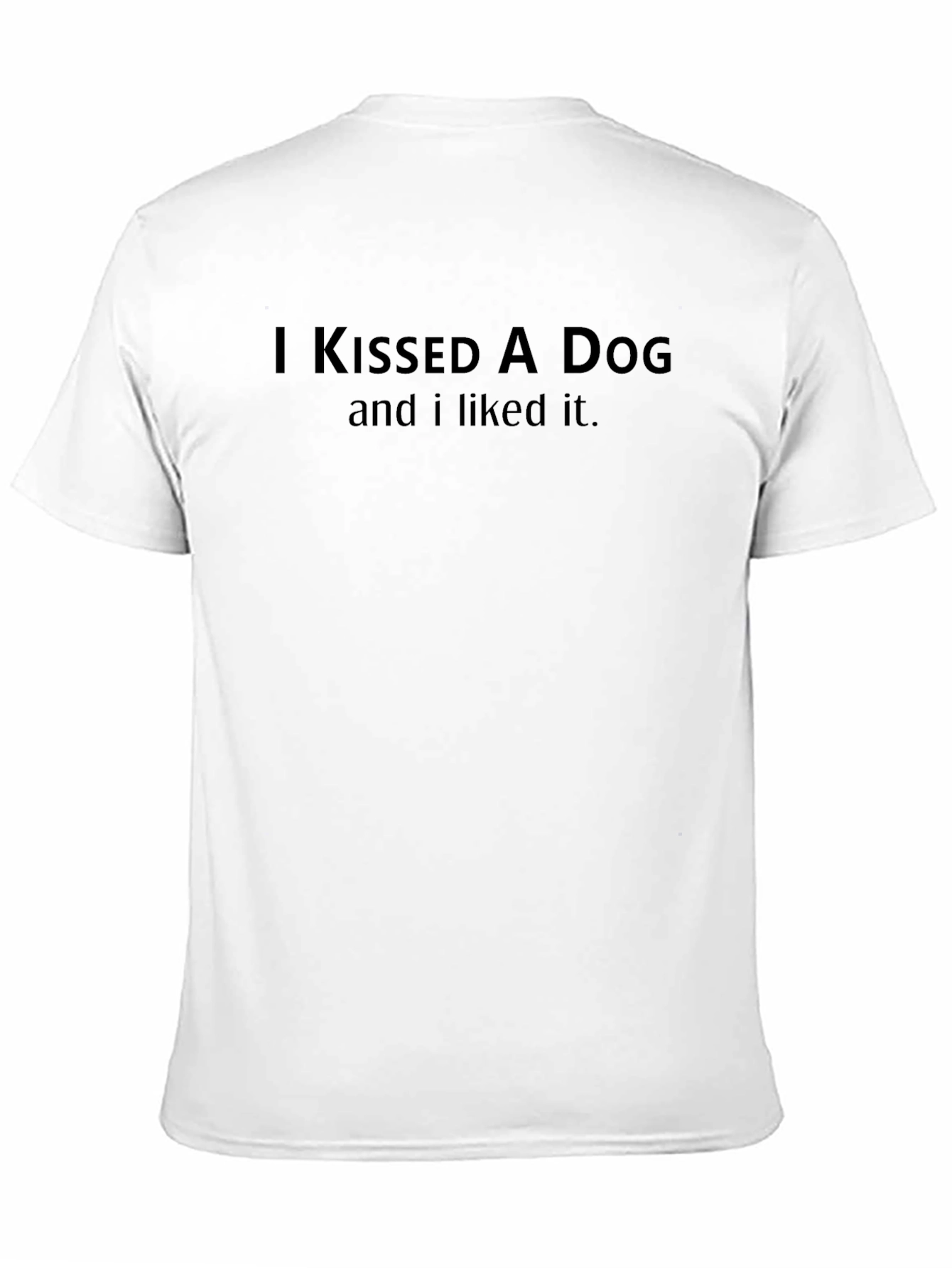 I Kissed A Dog T-Shirt
