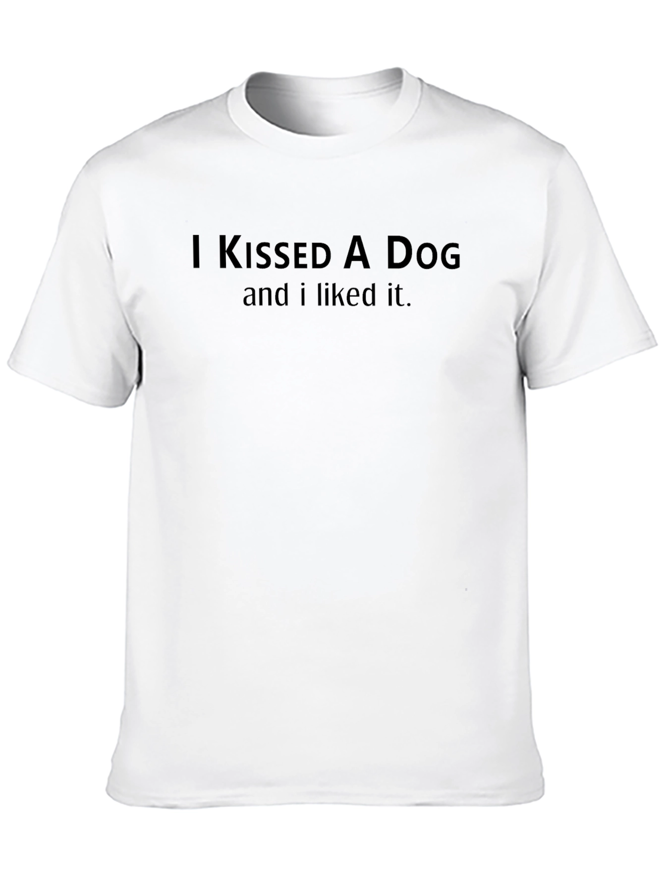 I Kissed A Dog T-Shirt
