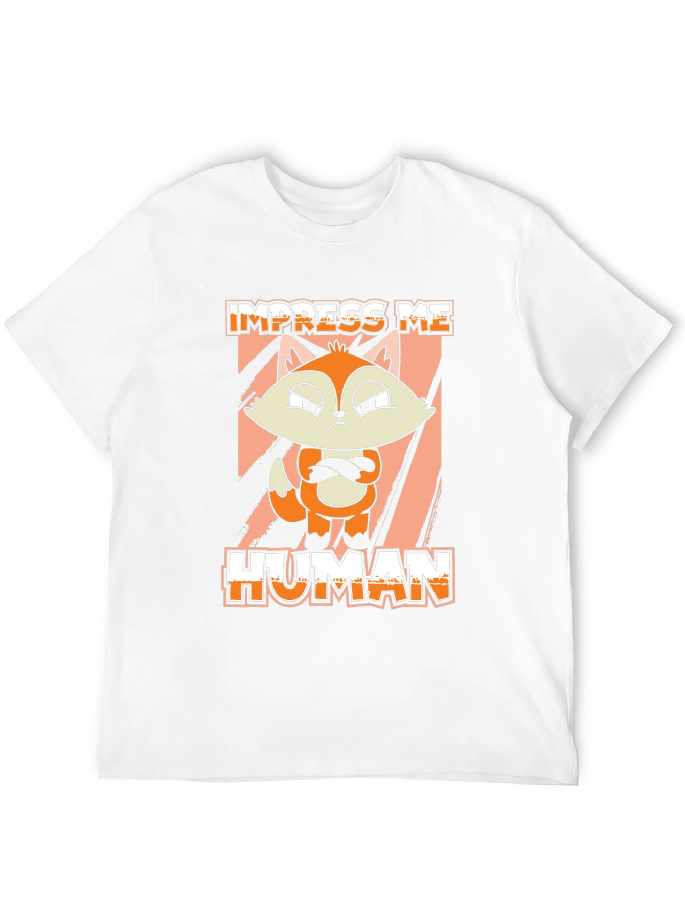 Impress Me Human T-Shirt