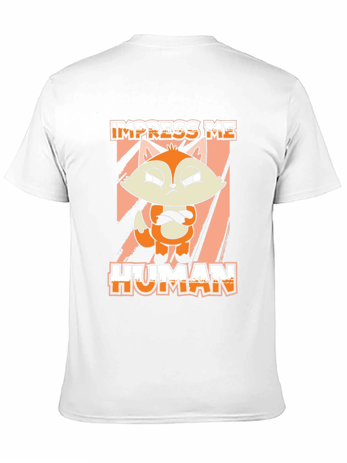 Impress Me Human T-Shirt