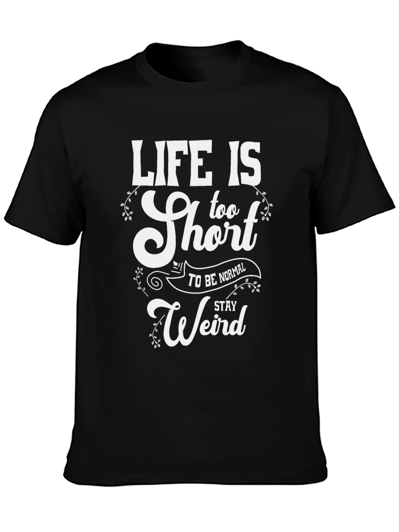 Life is Too Short Funny Graphic T-Shirt
