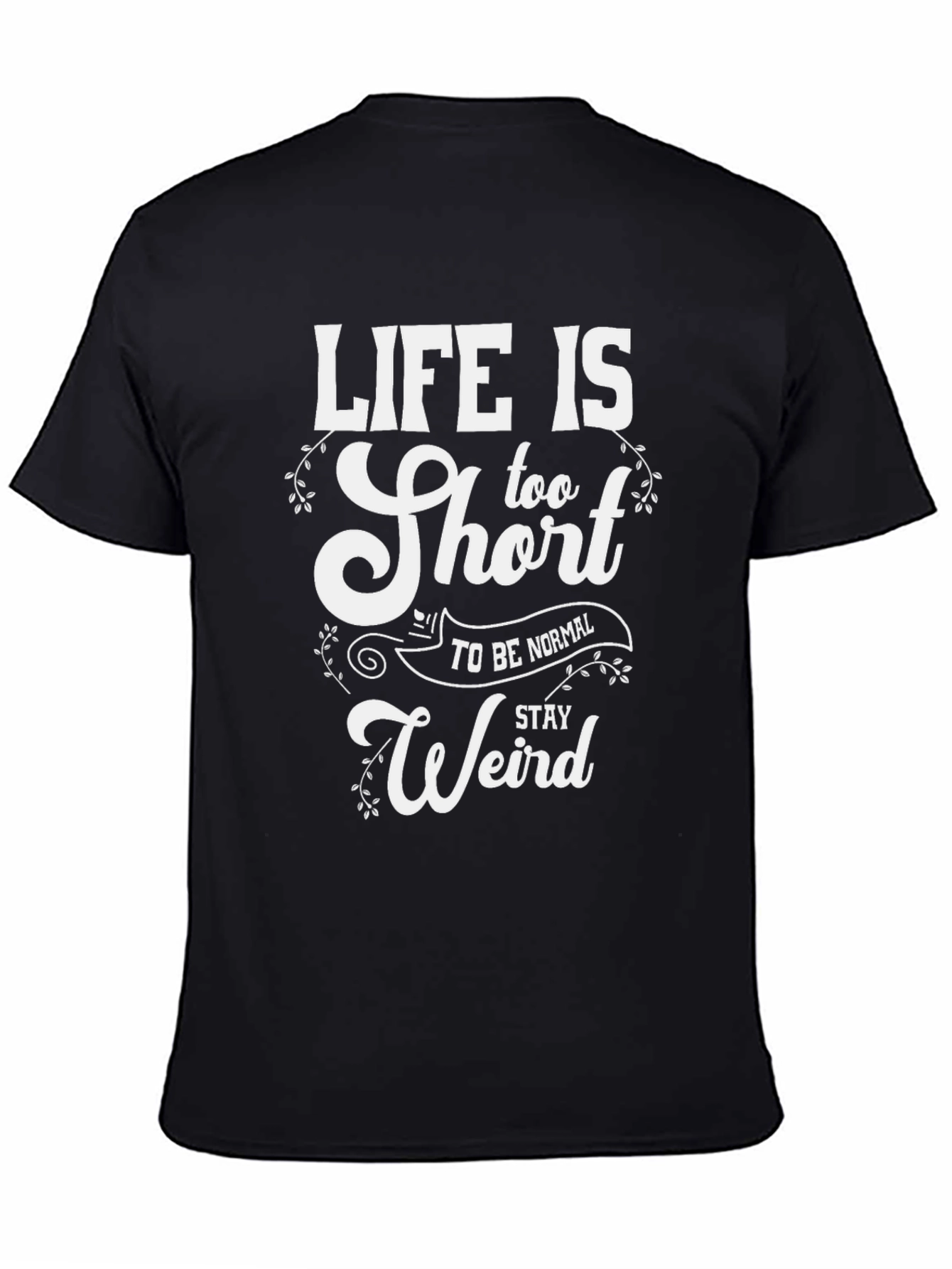 Life is Too Short Funny Graphic T-Shirt