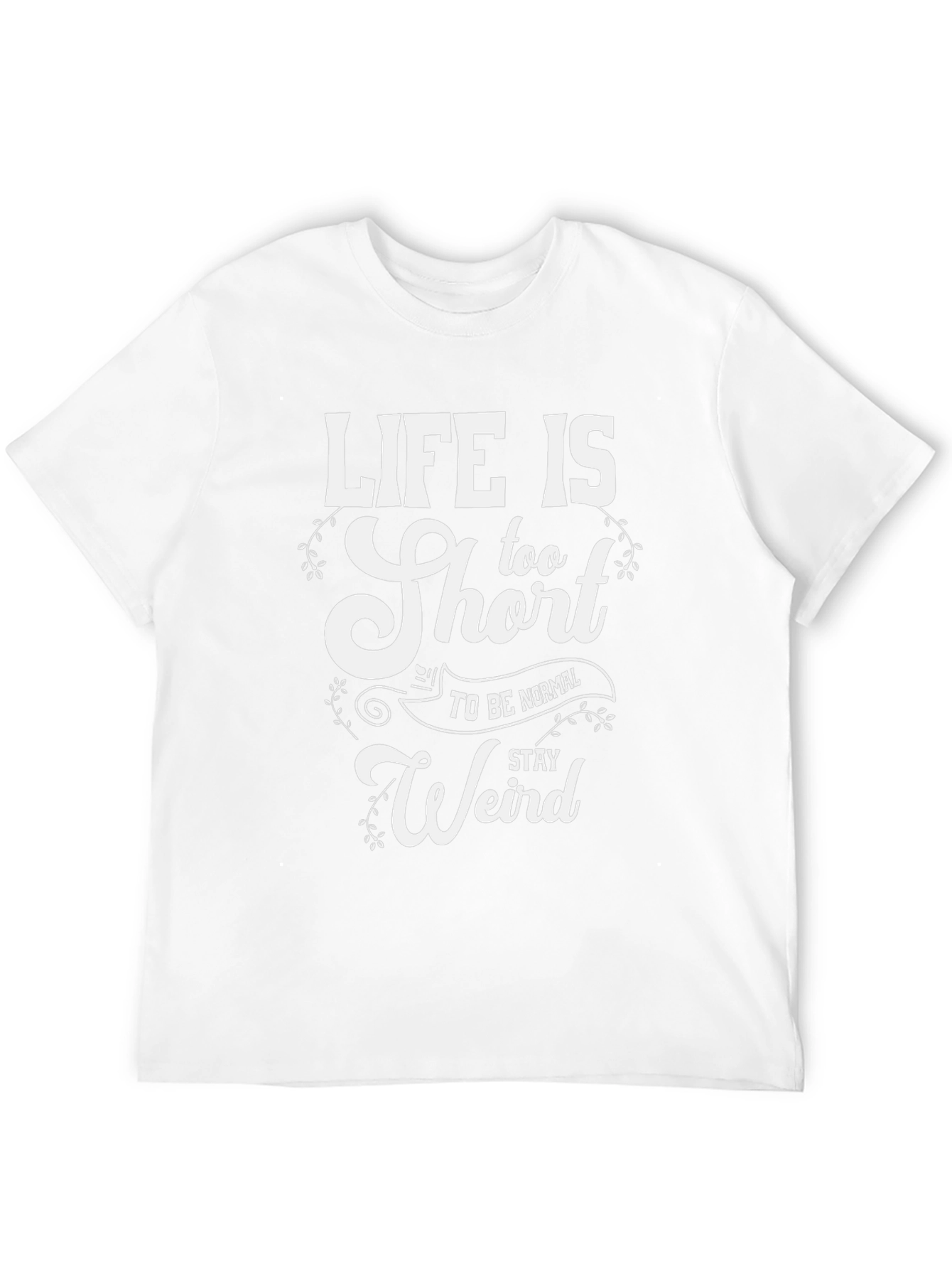 Life is Too Short Funny Graphic T-Shirt