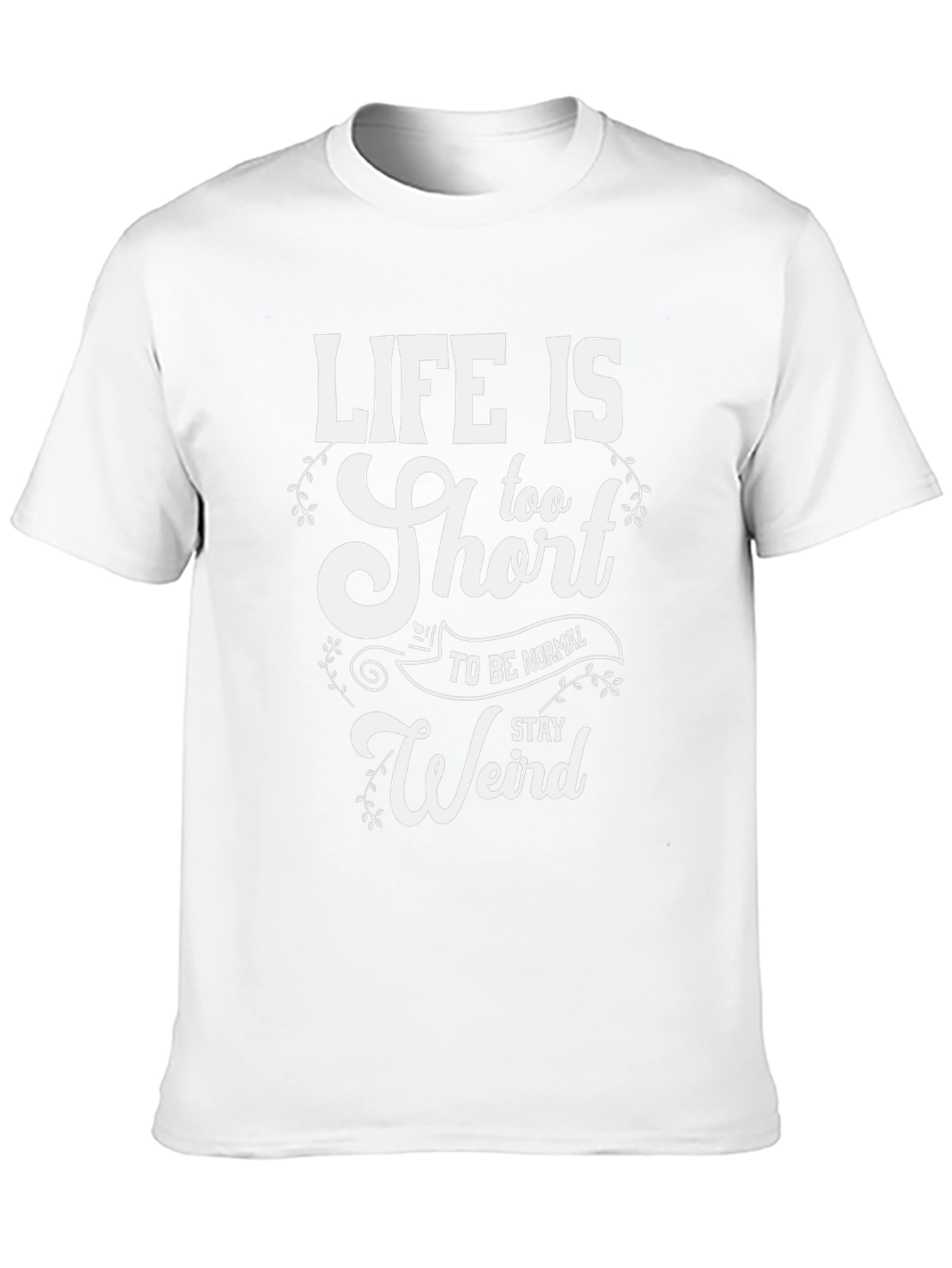 Life is Too Short Funny Graphic T-Shirt