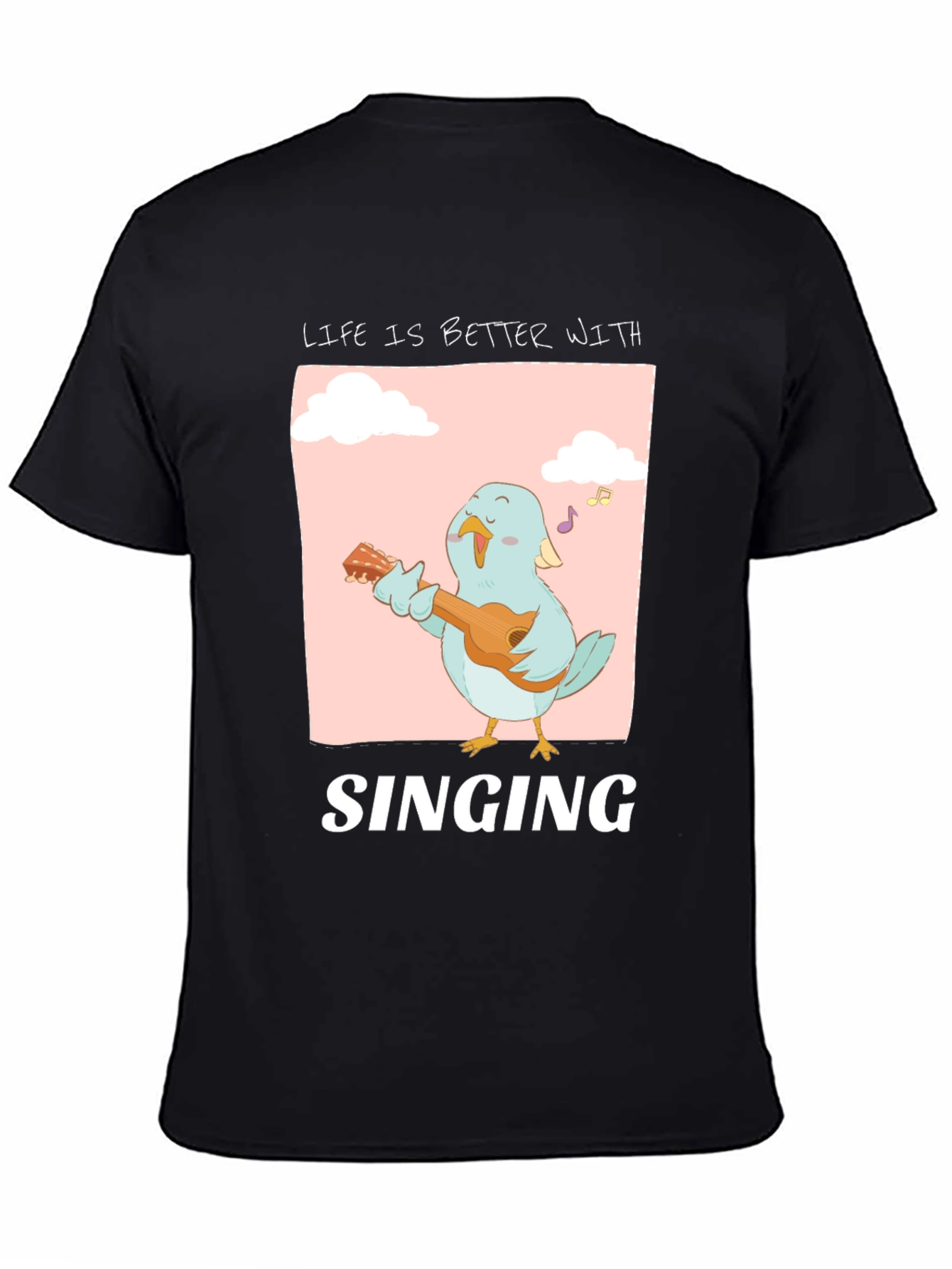 Life is Better With Singing T-Shirt