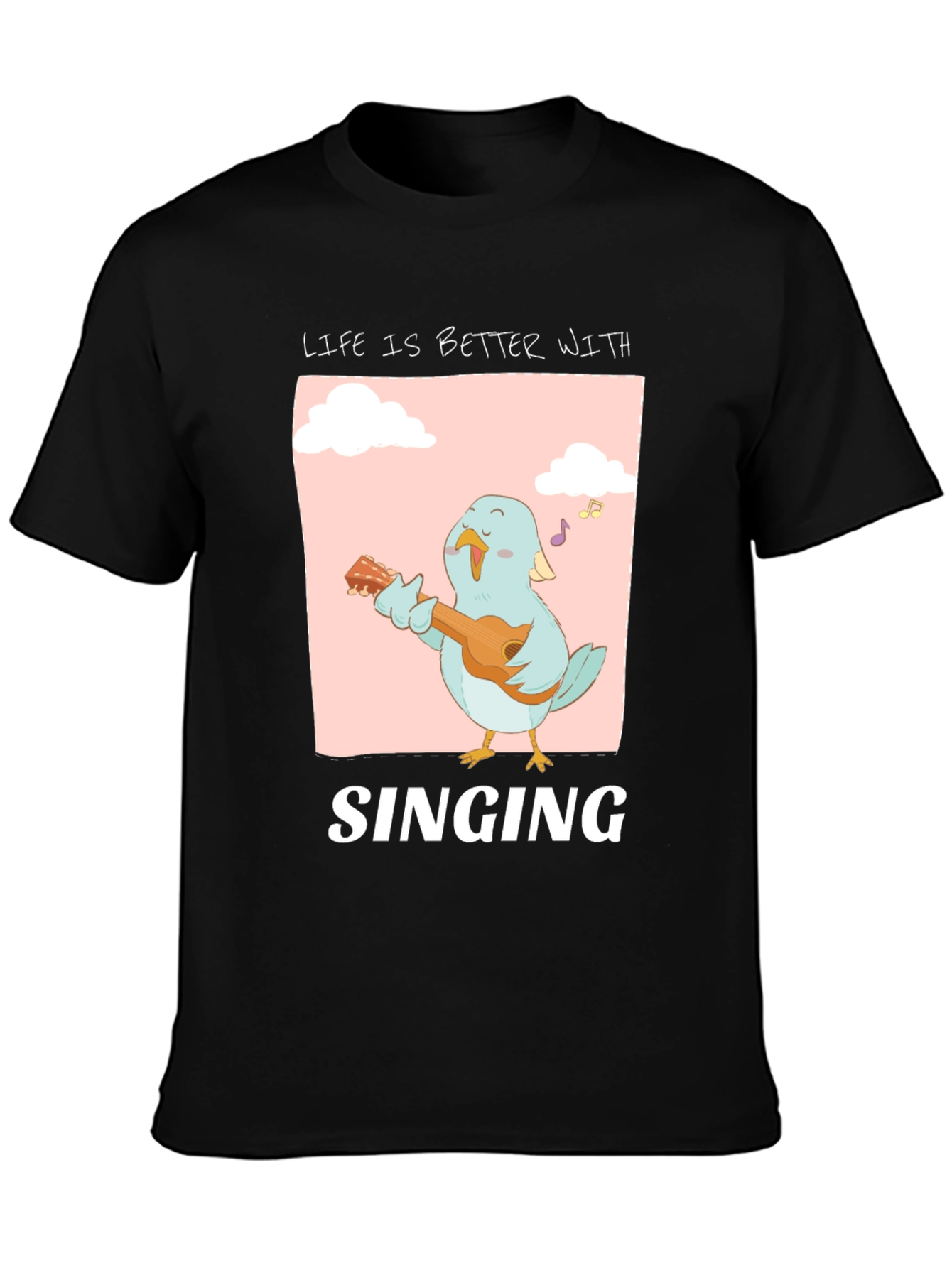 Life is Better With Singing T-Shirt