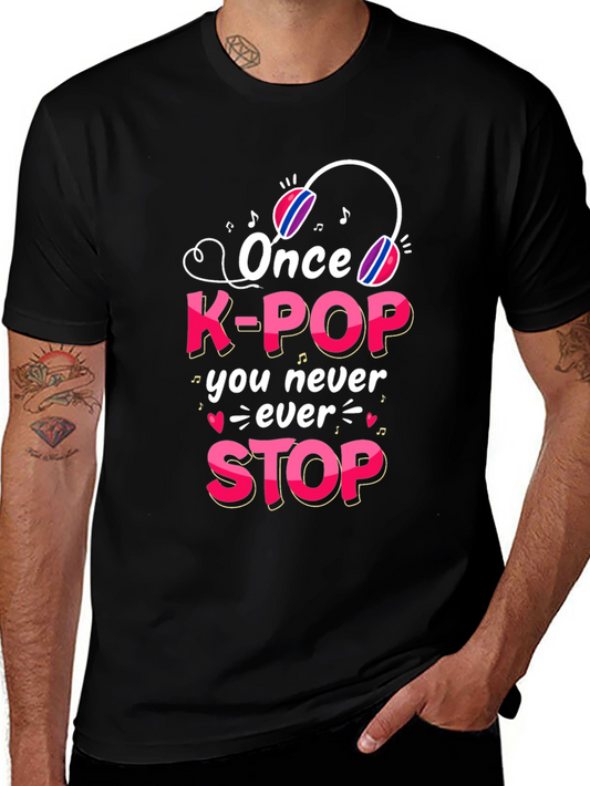 K-Pop Fan T-Shirt - Once You Start You Never Stop!