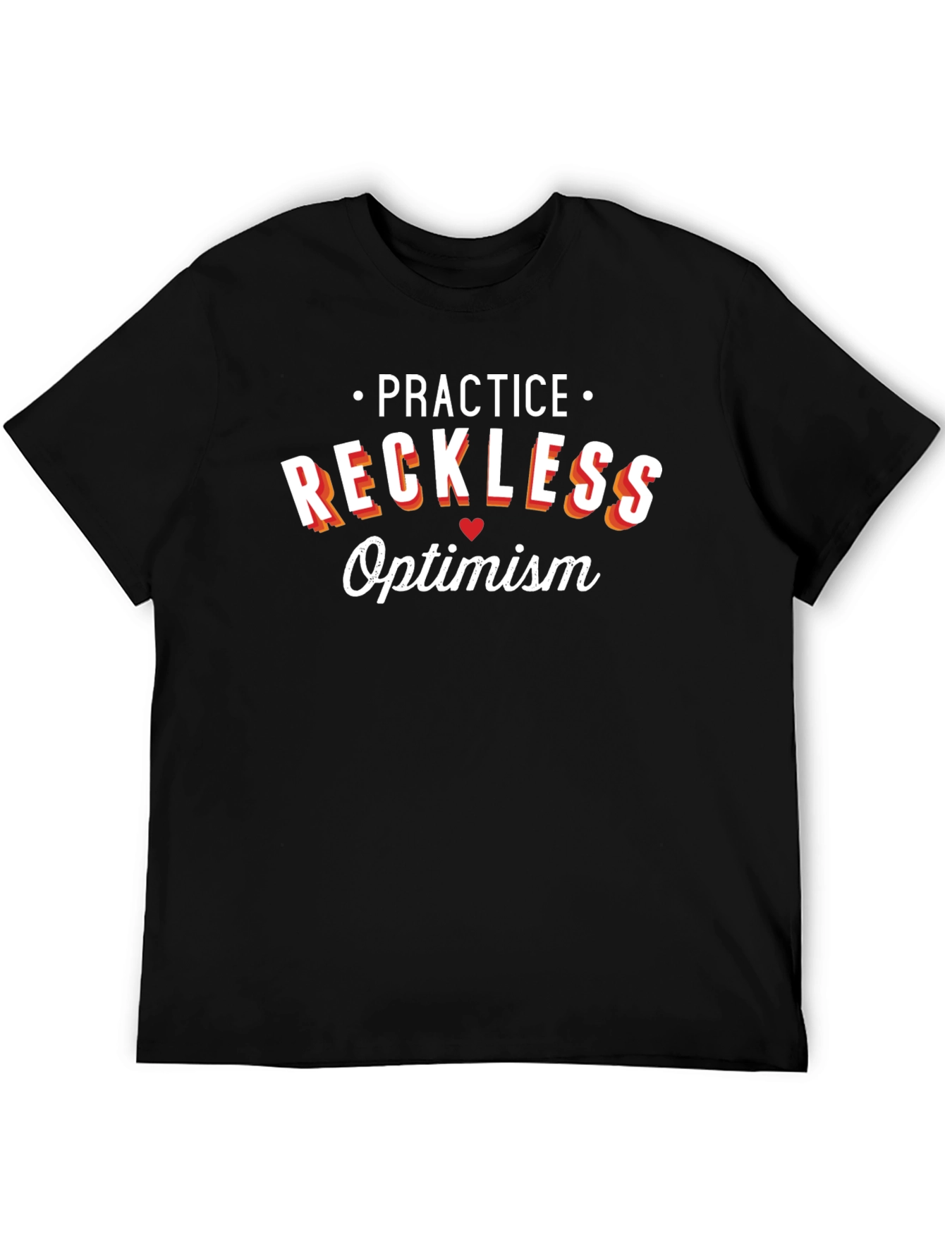 Practice Reckless Optimism Graphic T-Shirt