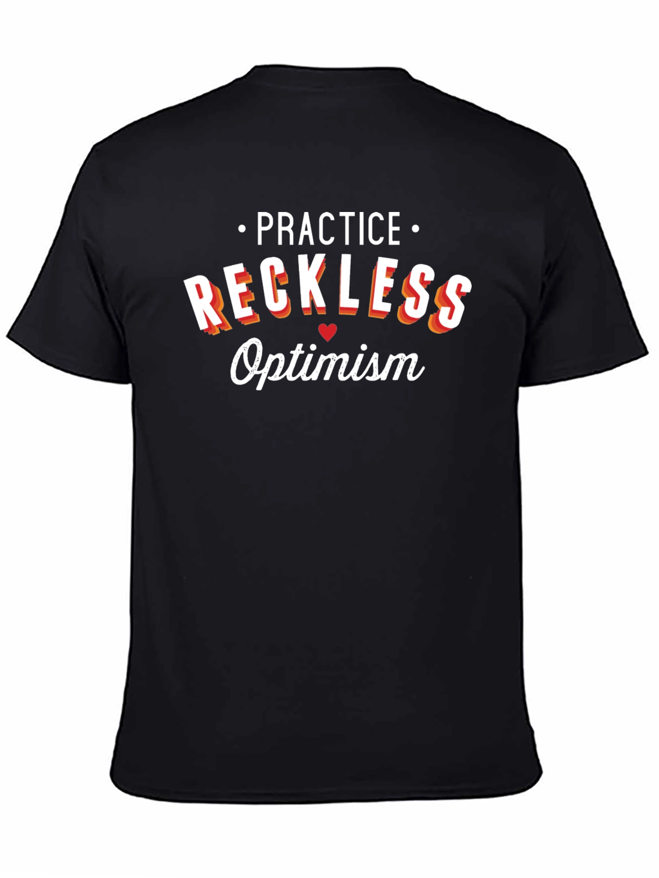 Practice Reckless Optimism Graphic T-Shirt