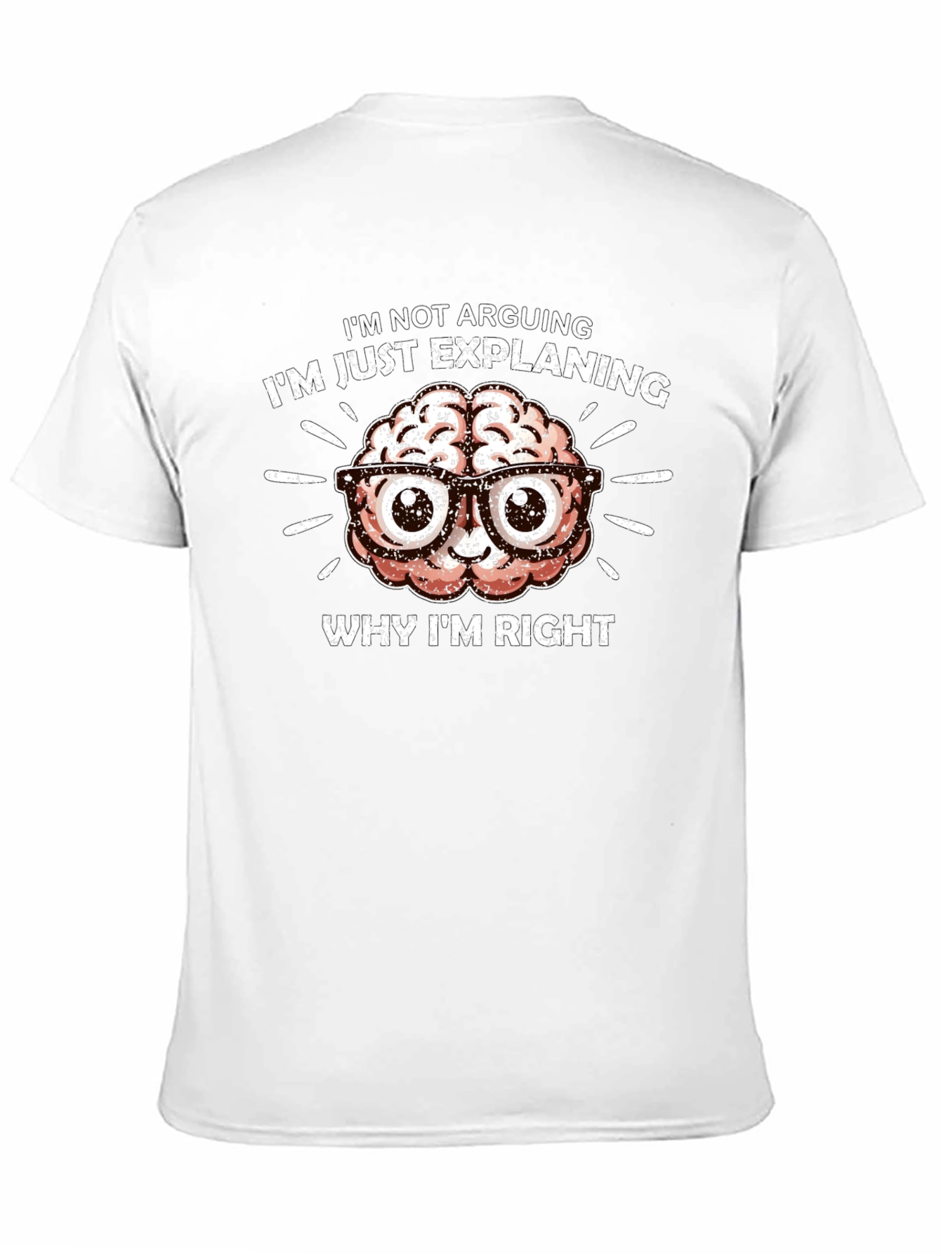 Im Not Arguing T-Shirt - Brain Design