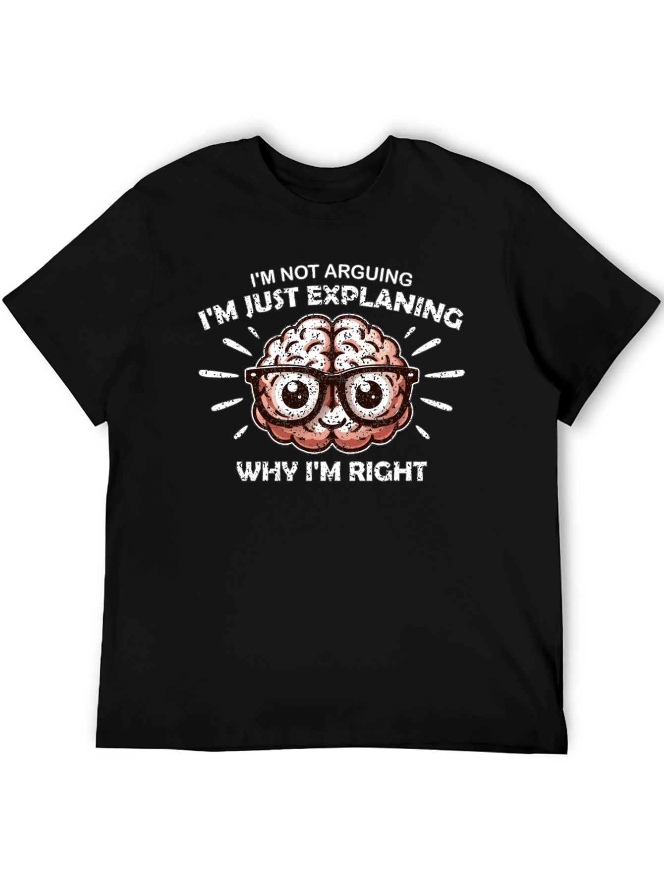 Im Not Arguing T-Shirt - Brain Design