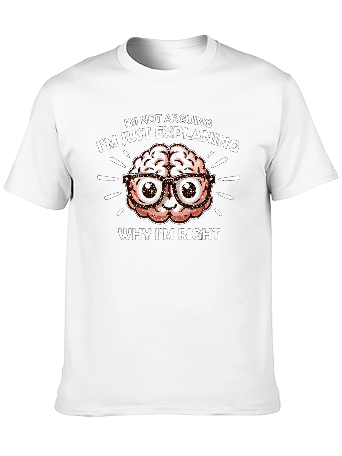 Im Not Arguing T-Shirt - Brain Design