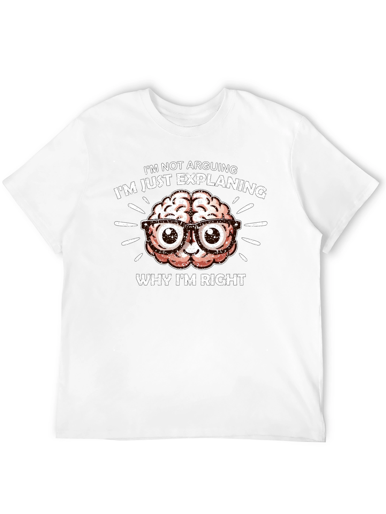 Im Not Arguing T-Shirt - Brain Design