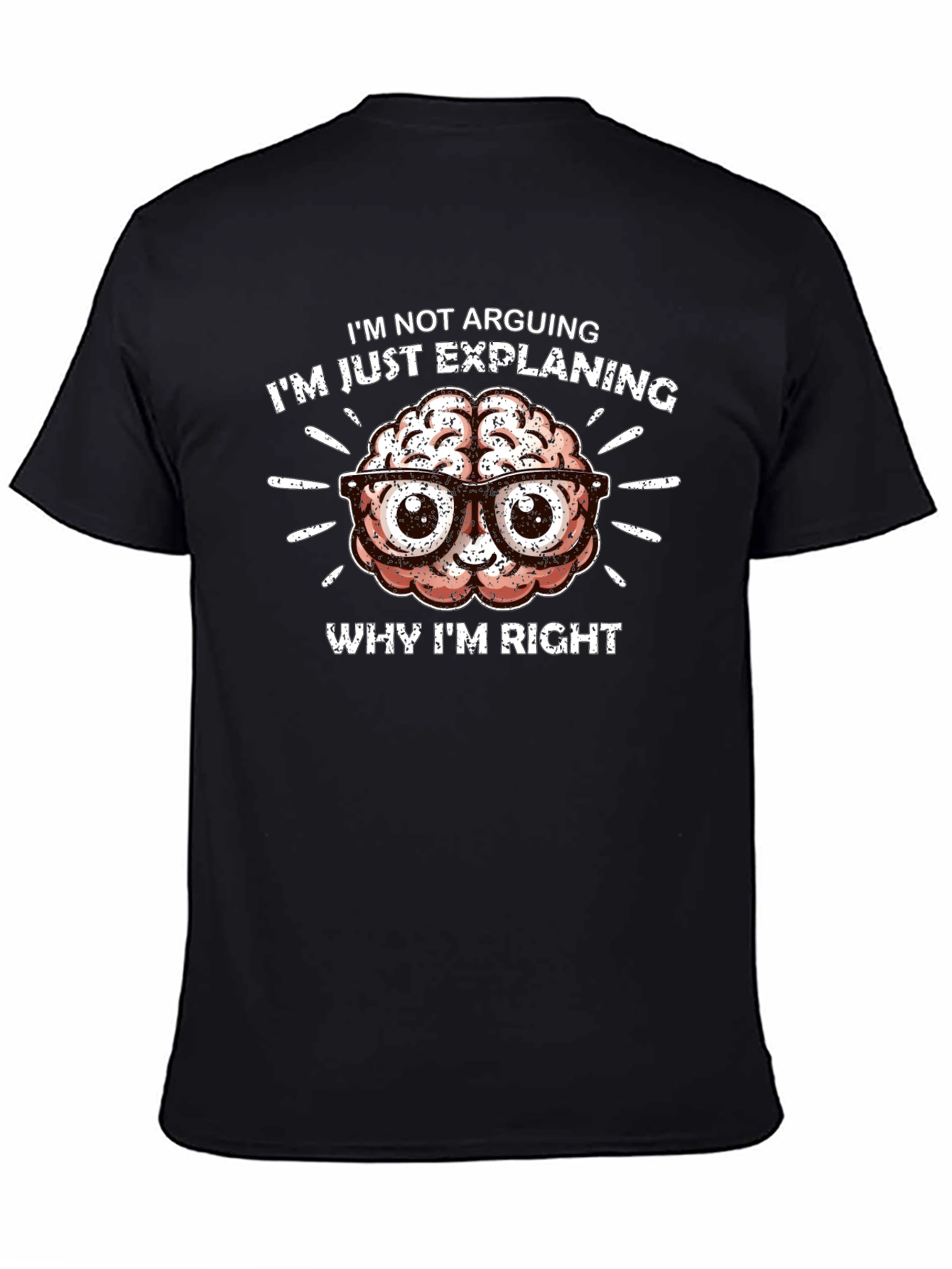 Im Not Arguing T-Shirt - Brain Design