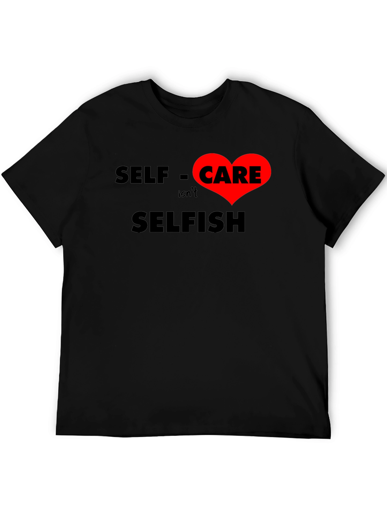 Self Care Isnt Selfish T-Shirt